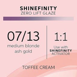 Shinefinity Zero Lift Glaze 07/13 Medium Blonde Ash Gold (Toffee Cream)