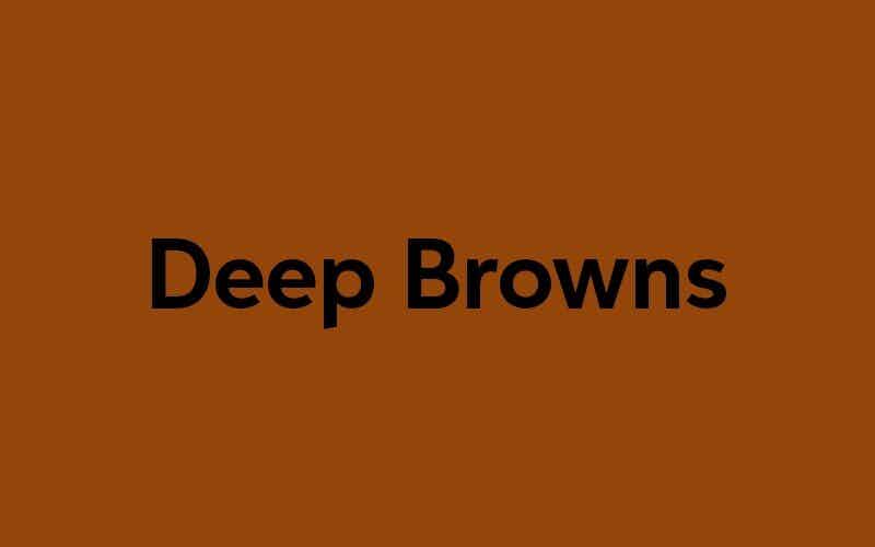 Deep Browns